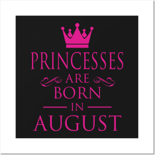 PRINCESS BIRTHDAY PRINCESSES ARE BORN IN AUGUST Posters and Art